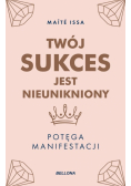 Twój sukces jest nieunikniony. Potęga manifestacji