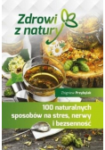 100 naturalnych sposobów na stres nerwy i bezsenność