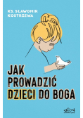 Jak prowadzić dzieci do Boga