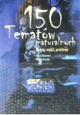 150 tematów maturalnych