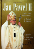 Jan Paweł II Życie i dzieło Papieża Polaka