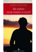 Jak znaleźć swoje miejsce w życiu