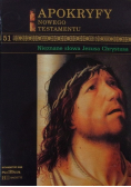 Apokryfy Nowego Testamentu Tom 51 Nieznane słowa Jezusa Chrystusa
