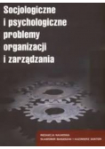 Socjologiczne i psychologiczne problemy organizacji i zarządzania