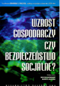 Wzrost gospodarczy czy bezpieczeństwo socjalne?
