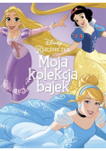 Księżniczki Moja kolekcja bajek