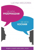 Nie mów przepraszam nie mów kocham