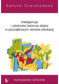 Inteligencja i zdolności twórcze dzieci w początkowym okresie edukacji