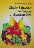 Ciało i ducha ratować żywieniem