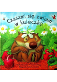 Czasami się zwijam w kuleczkę