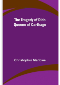 The Tragedy of Dido Queene of Carthage