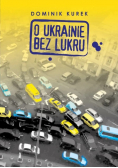 O Ukrainie bez lukru