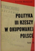 Polityka III Rzeszy w okupowanej Polsce Tom 2