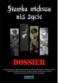 Stawka większa niż życie. Dossier