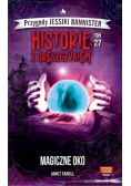 Historie z dreszczykiem Przygody Jessiki Bannister Tom 27 Magiczne oko