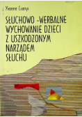 Słuchowo werbalne wychowanie dzieci z uszkodzonym narzędziem słuchu
