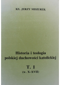 Historia i teologia polskiej duchowości katolickiej Tom 1