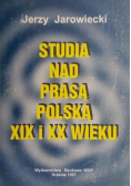 Studia nad prasą polską XIX i XX wieku