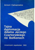 Tajna dyplomacja Adama Jerzego Czartoryskiego na Bałkanach