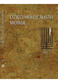 Dzieci Holocaustu mówią ... t.5
