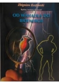 Od wahadła do bioenergii