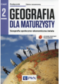 Geografia dla maturzysty Geografia społeczno-ekonomiczna świata Podręcznik Część 2 Zakres rozszerzony