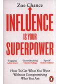 Influence is Your Superpower