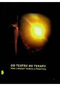 Od teatru do terapii Tom I: między teorią a praktyką