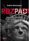Rozpad Oznaki nadchodzącego upadku Ameryki i Zachodu