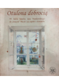 Otulona dobrocią