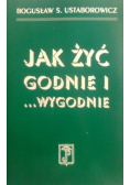 Jak żyć godnie i wygodnie