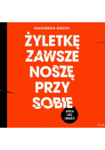Żyletkę zawsze noszę przy sobie