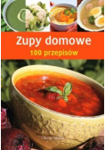 Zupy domowe 100 przepisów