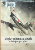 Między niebem a ziemią Refleksje z życia pilota
