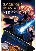 Zaginione miasta Tom 1 Strażniczka