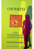 Coś więcej czyli w poszukiwaniu autentyczności