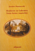 Hrabiowie na Lubrańcu Dzieje fortuny magnackiej