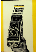 Fotografia w praktyce amatorskiej
