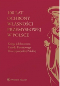 100 lat ochrony własności przemysłowej w Polsce