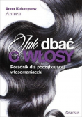 Jak dbać o włosy