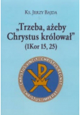 Trzeba ażeby Chrystus królował