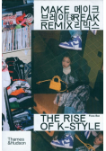 Make Break Remix The Rise of K-style