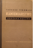 Kamieniarstwo. Obróbka Ręczna