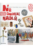 Tu powstała Polska Na dworze króla