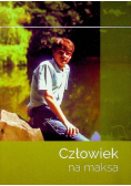 Człowiek na maksa