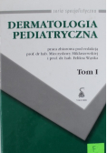 Dermatologia pediatryczna Tom 1
