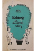 Kaktusy z Zielonej ulicy