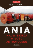 Ania. Największa miłość antropocenu