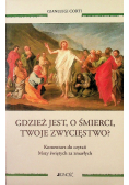 Gdzież jest o śmierci twoje zwycięstwo