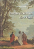 Przypatrujcie się bracia wierze Waszej